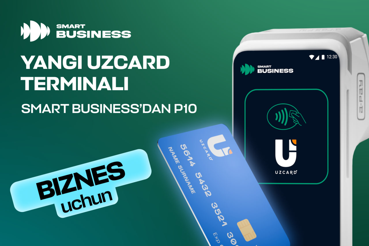 UZCARD’ni endi Smart Business’dan ex. UZKASSA P10 terminali orqali qabul qilish mumkin