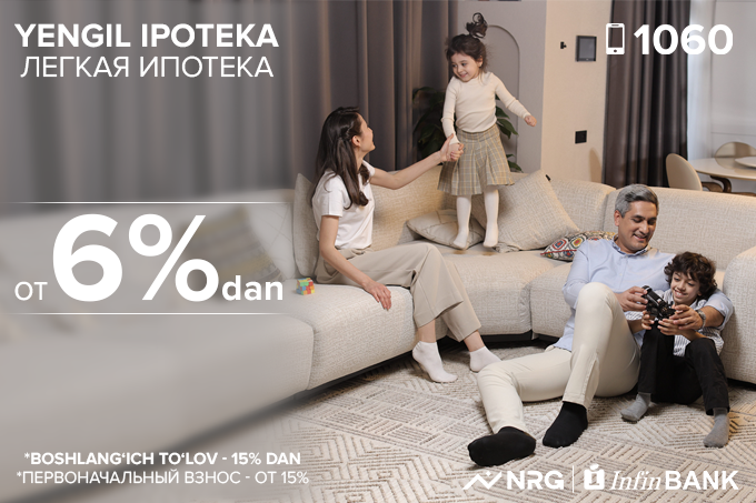 NRG Uzbekistan и InfinBANK запустили выгодную ипотеку «Yengil Ipoteka»