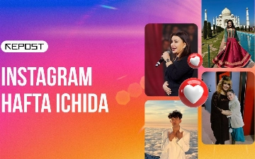 Instagram hafta ichida: Farzandli bo'lgan Aziz Rametov, 35 yoshida uylanmoqchi bo'layotgan Liil Xurramov va tug'ilgan kunini Umrada o'tkazgan Yulduz Usmonova